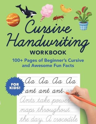 Cursive Handwriting Workbook: 100+ Pages of Beginner's Cursive and Awesome Fun F
