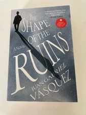 The Shape of the Ruins Juan Gabriel Vasquez (2018) Advance Uncorrected Proof ARC