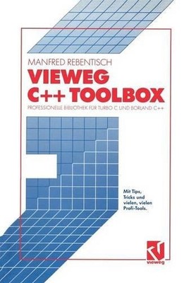 Vieweg C++ Toolbox: Professionelle Bibliothek f?r Turbo C und Borland C++ by Man