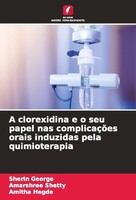 A Clorexidina E O Seu Papel Nas ComplicaçõEs Orais Induzidas Pela Quimioterapia