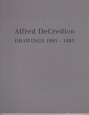 ALFRED DeCREDICO ZEICHNUNGEN 1985-1993 - Scott Alan Fine Arts, 1994