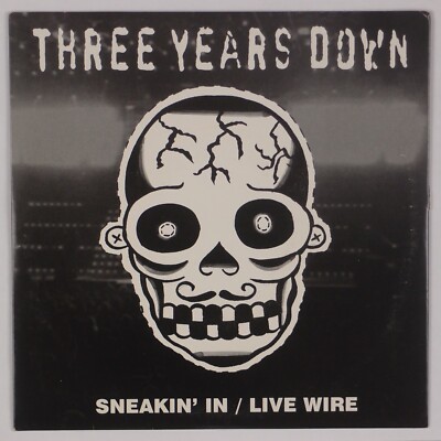 THREE YEARS DOWN: Sneakin' In / Live Wire 702 Garage Punk 7  NM Vinyl