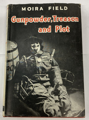 GUNPOWDER TREASON AND PLOT, Moira Field, Geoffrey Bles, 1951 HC DJ 