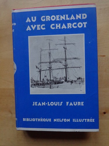 Au Groenland avec Charcot de J-L Faure NELSON illustré 1948 - 第 1/2 張圖片