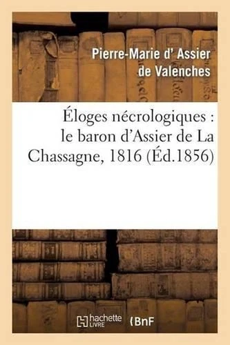 loges Ncrologiques: Le Baron d'Assier de la Chassagne, 1816, M. Joseph d'Assier  - Picture 1 of 1