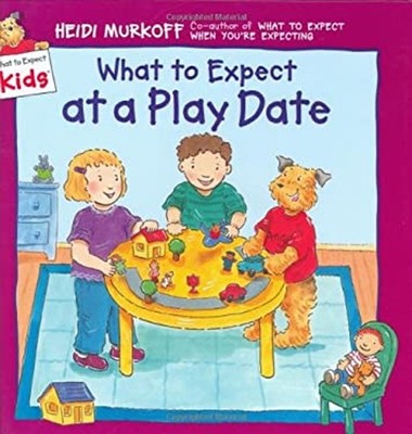 What to Expect at a Play Date Hardcover Heidi Murkoff