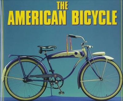 The American Bicycle by Jay Pridmore