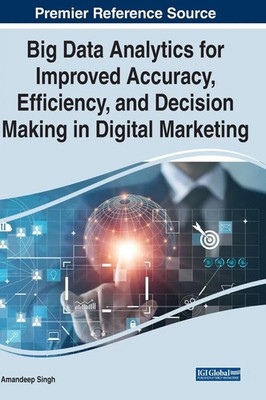 Amandeep Singh | Big Data Analytics for Improved Accuracy, Efficiency, and...