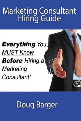 Marketing Consultant Hiring Guide: Everything You Must Know Before You Hire a Ma