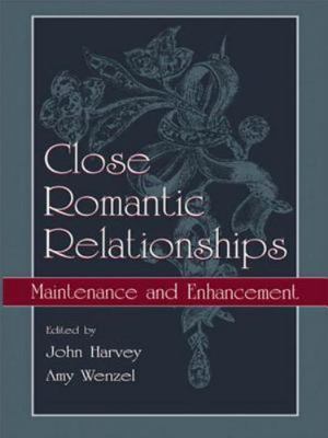 Close Romantic Relationships : Maintenance and Enhancement, Paperback by Harv...