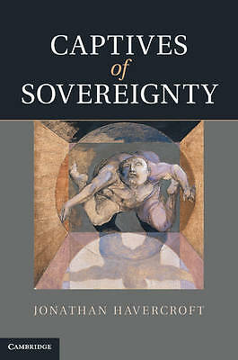 Captives Sovereignty Jonathan Havercroft Hardcover Cambridge Univ… 9781107012875