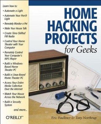 HOME HACKING PROJECTS FOR GEEKS (HACKS) By Eric Faulkner & Tony Northrup *VG+*