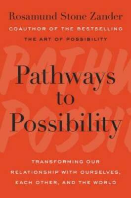 Pathways to Possibility: Transforming Our Relationship with Ourselves, Ea - GOOD