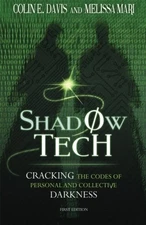 SHADOW TECH: CRACKING THE CODES OF PERSONAL AND COLLECTIVE By Colin E. Davis