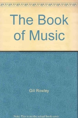 The Book of Music,Gill Rowley