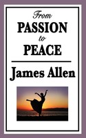 James Allen | From Passion To Peace | Taschenbuch | Englisch (2009)