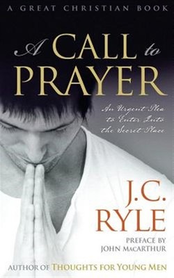 A Call to Prayer by Ryle, John Charles, Brand New, Free shipping in the ...