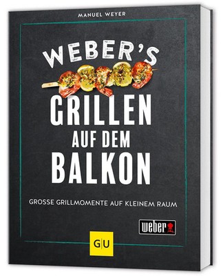 Weber's Grillen auf dem Balkon Manuel Weyer Buch GU Weber's Grillen 192 S. 2023