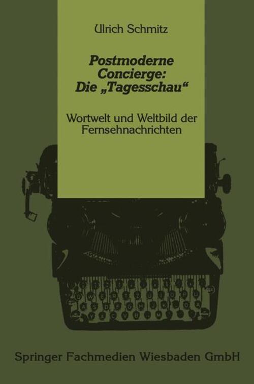 Thumbnail - Postmoderne Concierge: Die ¿tagesschau¿ | Ulrich Schmitz | Taschenbuch