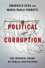 Political Corruption: The Internal Enemy of Public Institutions by Emanuela Ceva