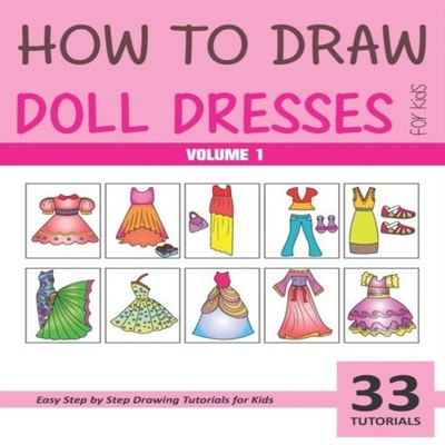 How to Draw Doll Dresses for Kids - Volume 1 Sonia Rai Paperback