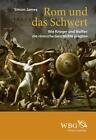 Rom und das Schwert von Simon James (2015, Gebundene Ausgabe)