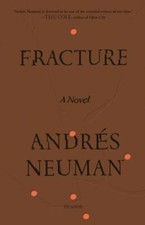 Fracture, Paperback by Neuman, Andrés; Caistor, Nick (TRN); Garcia, Lorenza (...