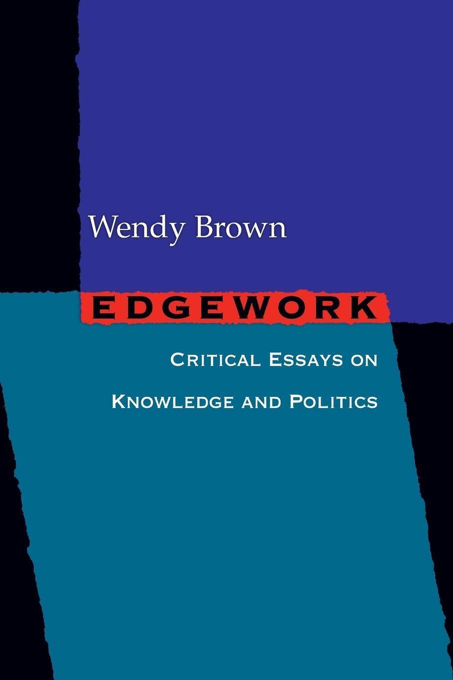 Thumbnail - Edgework | Wendy Brown | Critical Essays On Knowledge And Politics |