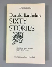 Donald BARTHELME / Sixty Stories Uncorrected Proof Limited 1st Edition 1981