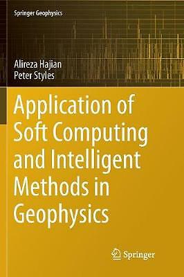 Anwendung von Soft Computing und intelligenten Methoden in der Geophysik von A Hajian
