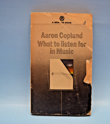 What to Listen for in Music Aaron Copland