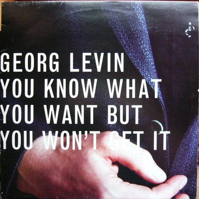 Georg Levin - You Know What You Want But You Won't Get It, 12'', (Vinyl)