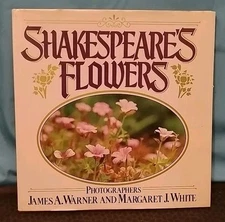 Shakespeare's Flowers by James A. Warner and Margaret J. White (1987, Hardcover)
