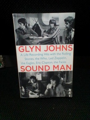 Sound Man: A Life Recording Hits with The - Paperback, by Johns Glyn - Very Good