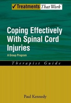 Coping Effectively With Spinal Cord Injuries A Group Program Therapist Guide by 