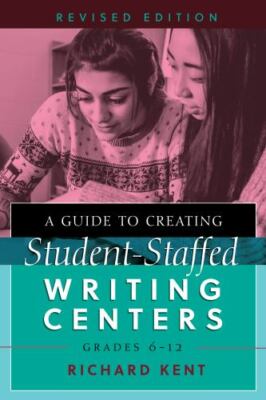 Guide to Creating Student-staffed Writing Centers, Grades 6-12, Paperback by ...