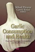 Garlic Consumption and Health (Food and Beverage Consumption and