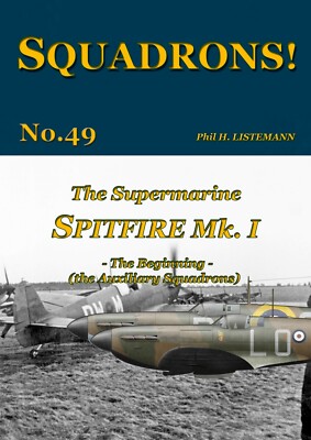 SQUADRONS! Nr. 49 - The Spitfire I - The Anfang - the Auxiliary sqns