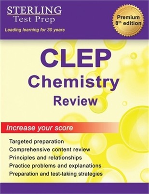 Sterling Test Prep CLEP Chemistry Review: Complete Subject Review (Paperback or