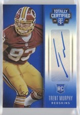 2014 Totally Certified Rookie Signatures Mirror Blue 4/10 Trent Murphy Auto 0gg4