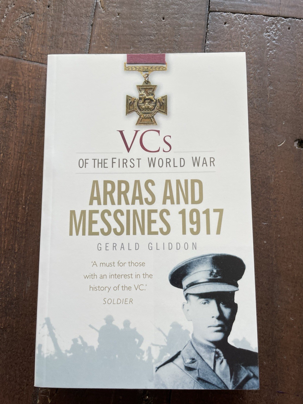 VCs of the First World War: Arras and Messines 1917 PB Gerald Gliddon
