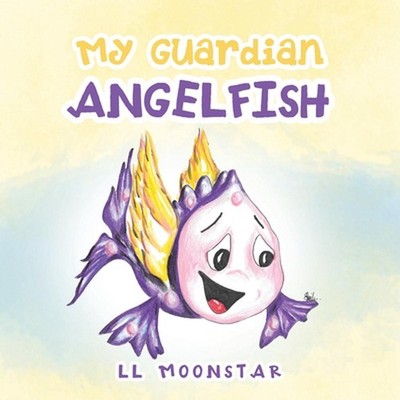 My Guardian Angelfish by LL Moonstar (English) Paperback Book