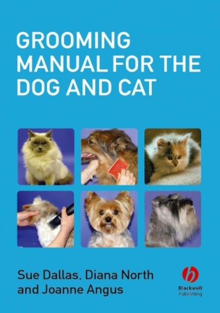 Grooming Manual for the Dog and Cat Dallas North Angus Paperback Wiley–Blackwell