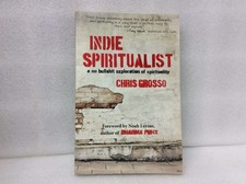 Indie Spiritualist: A No Bullshit Exploration of Spirituality by Chris Grosso PB