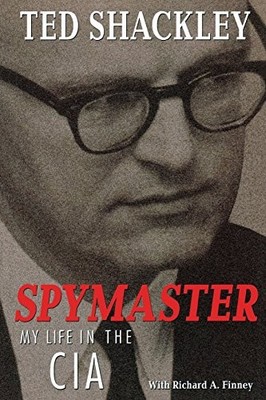SPYMASTER: MY LIFE IN THE CIA By Ted Shackley & Richard A. Finney **BRAND NEW**