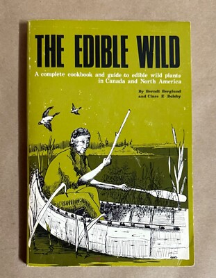 Berndt Berglund & Clare E. Bolsby The Edible Wild Softcover Paperback Book