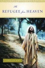 The Refugee from Heaven - Cora Evans - Very Good