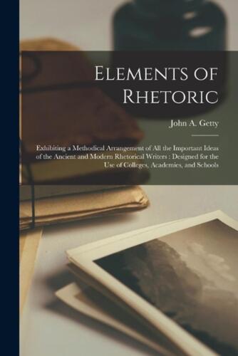 Elements of Rhetoric: Exhibiting a Methodical Arrangement of All the Important I - Picture 1 of 1