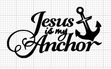 Jesus Is My Anchor Die-Cut Vinyl Decal / Sticker
