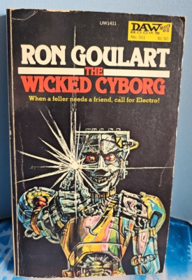 Ron Goulart. The Wicked Cyborg. DAW Sci-fi 1978. No.311